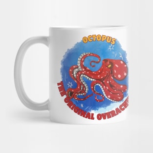 Octopus: the original overachiever Mug